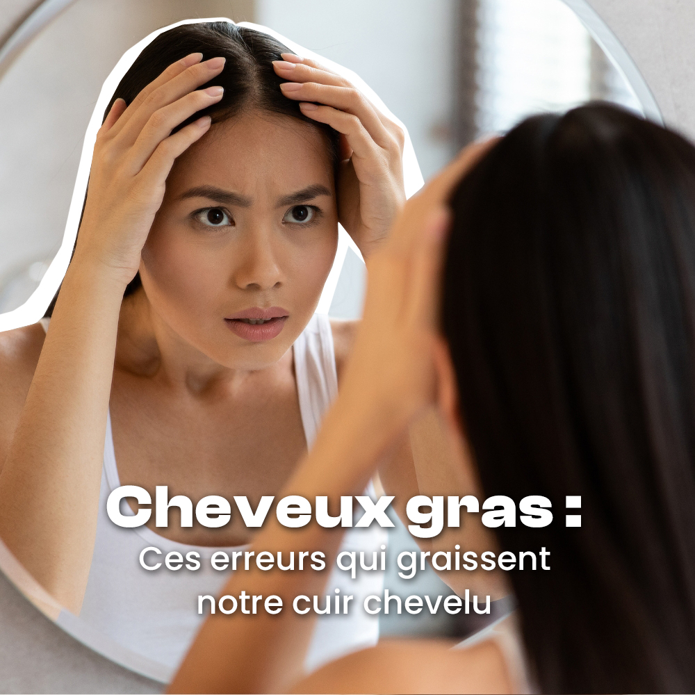 Cheveux Gras : Ces Erreurs Qui Graissent Notre Cuir Chevelu