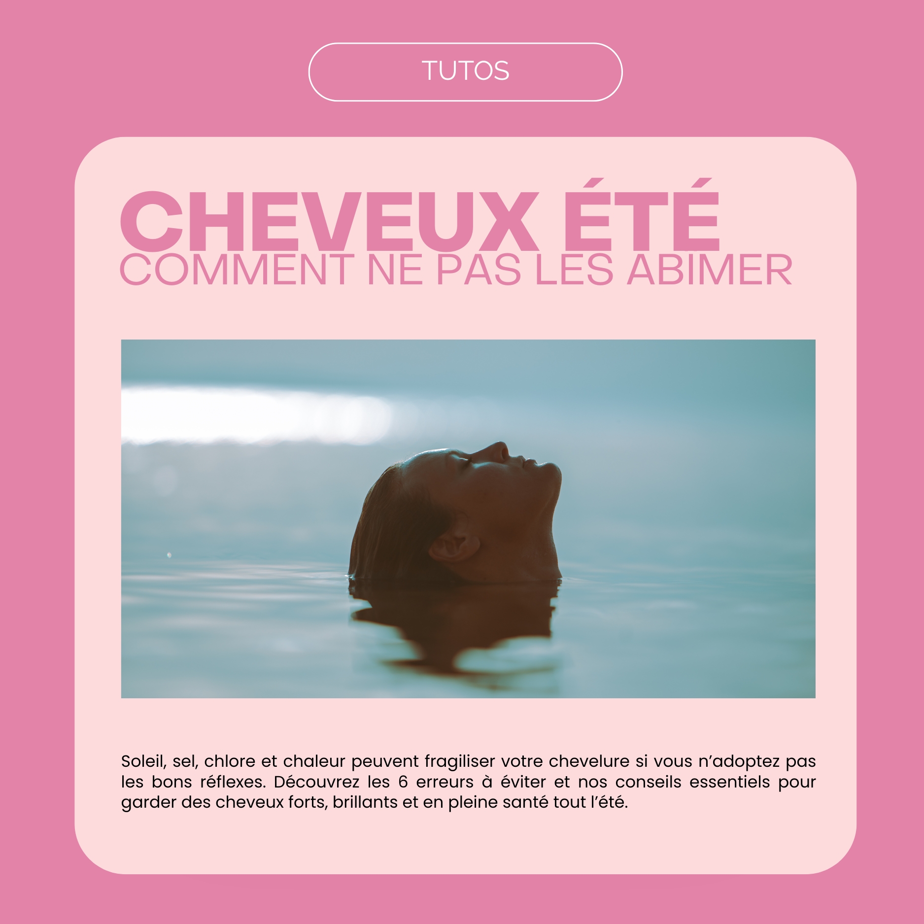 Comment ne pas abîmer ses cheveux en été ? ☀️