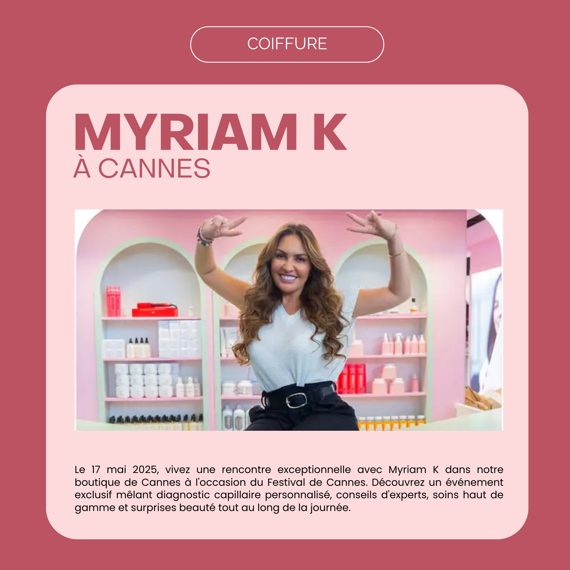 Myriam K à Cannes : une rencontre beauté exclusive chez Pro Coiffure Esthétique
