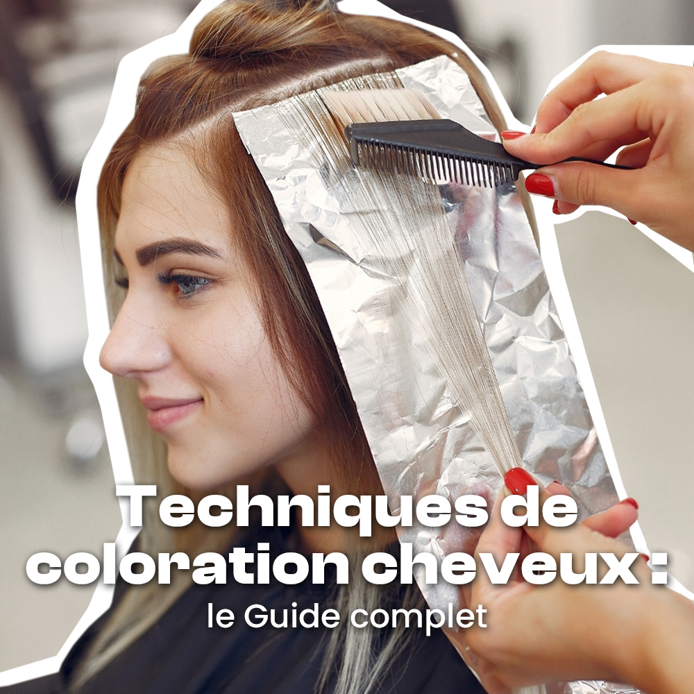 Techniques de coloration cheveux : le guide complet