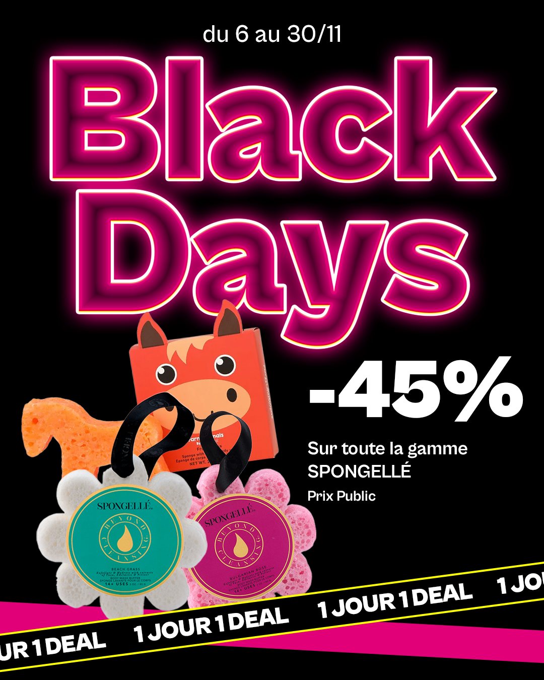 Deal  6 : Éponges exfoliantes infusées Spongellé

Transformez votre douche en véritable expérience spa avec les éponges Spongellé !
Infusées de gel douche, elles exfolient, hydratent et parfument la peau tout en douceur. ⬇

Un geste beauté éco-responsable qui rend le quotidien plus sensoriel. 🌞

💥 -45% sur toute la gamme (prix public)
👉 Disponibles sur procoiffure.com et dans nos boutiques.

#procoiffureesthetique #blackfriday25 #spongelle