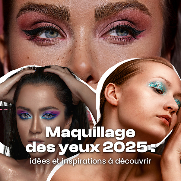 Maquillage des yeux 2025 : idées et inspirations à découvrir