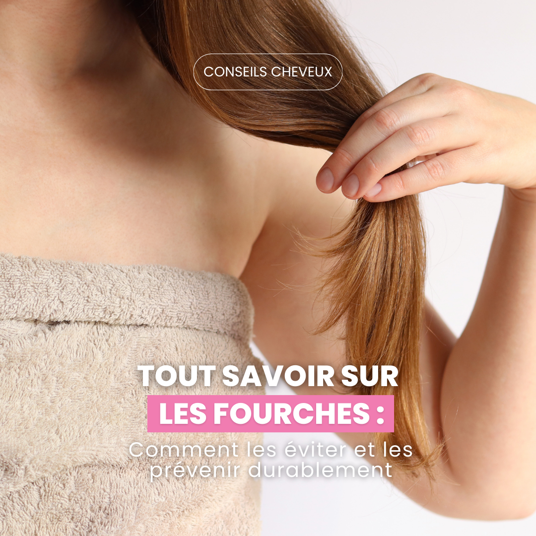 Les Fourches : Comment les éviter et les prévenir durablement