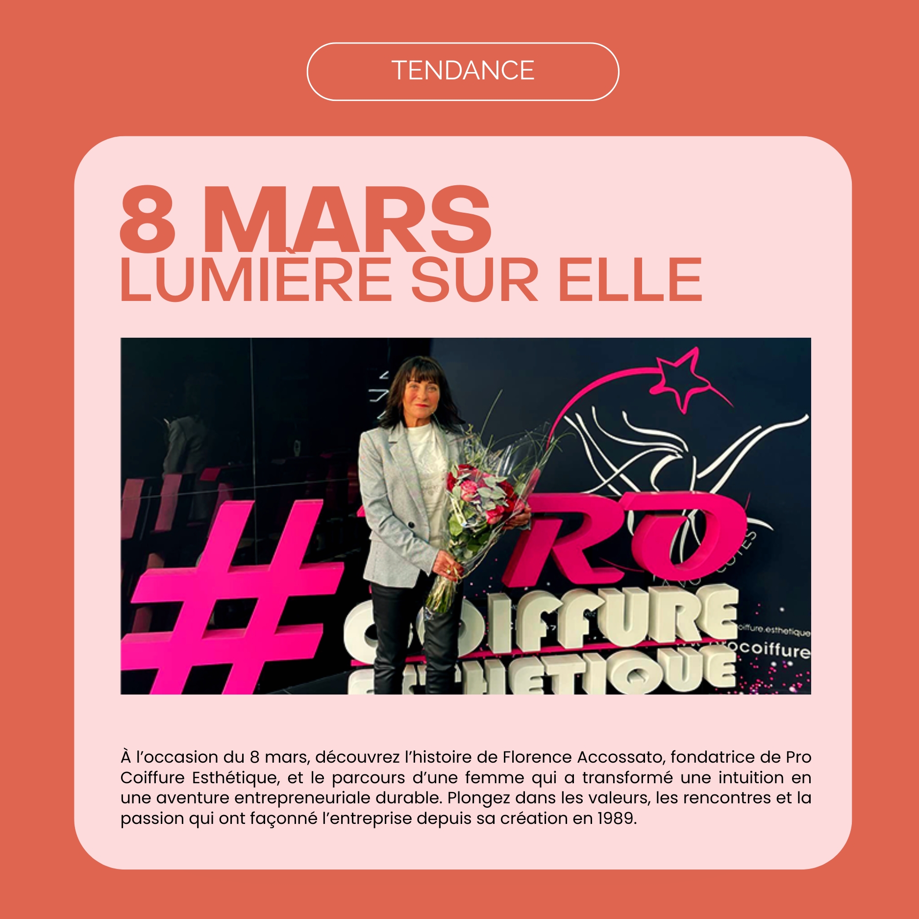 8 mars : Lumière sur Elle.
La femme derrière Pro Coiffure Esthétique