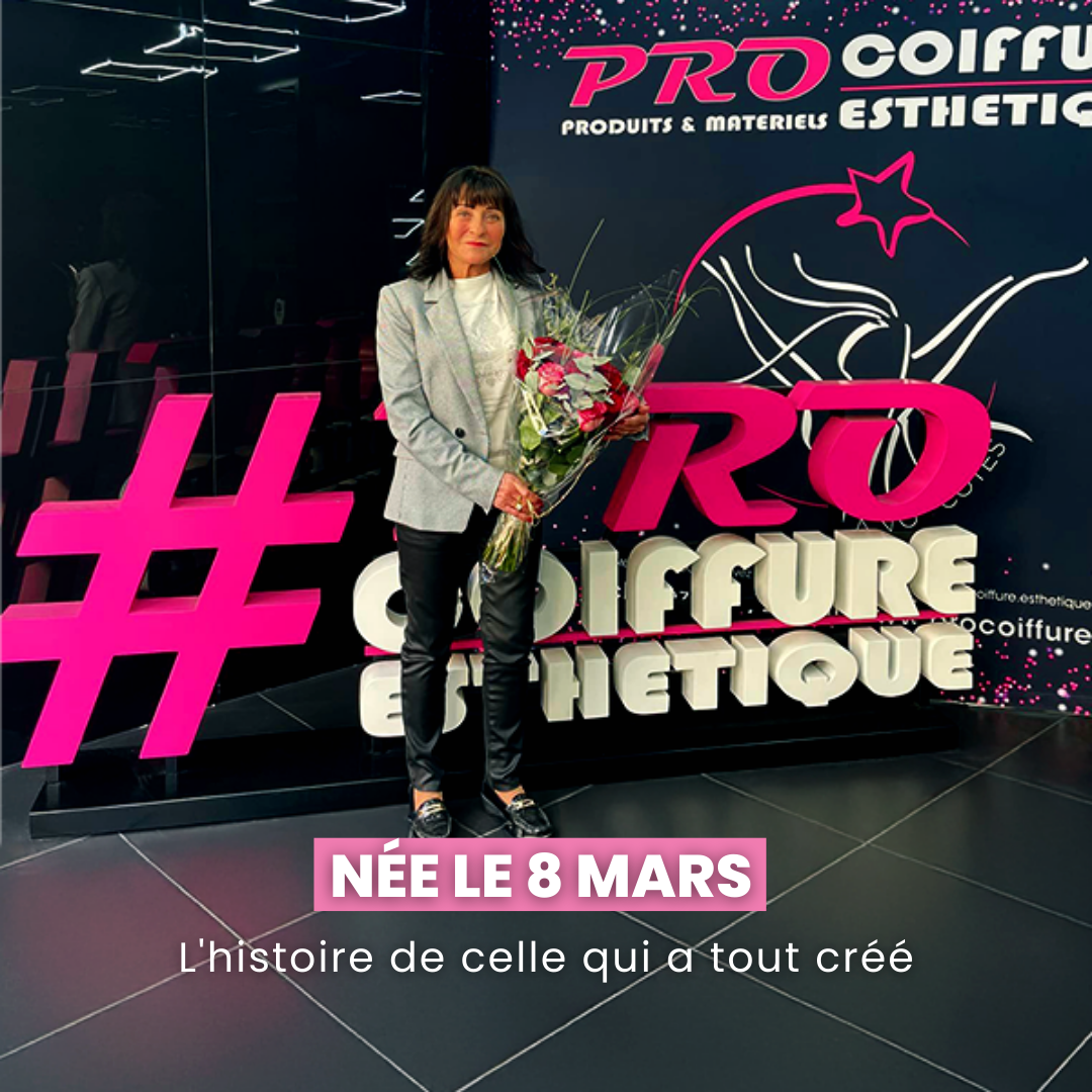 8 mars : Lumière sur Elle.
La femme derrière Pro Coiffure Esthétique