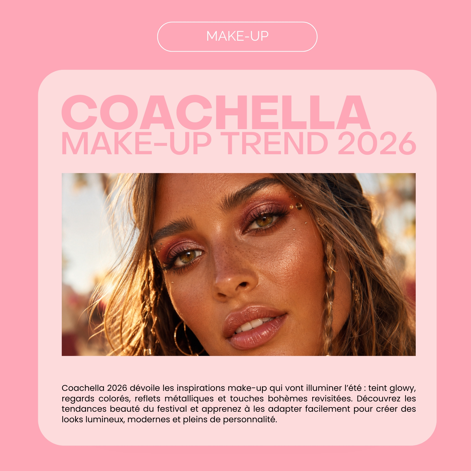 Maquillage Coachella 2026 : les make-up les plus hot à adopter cet été