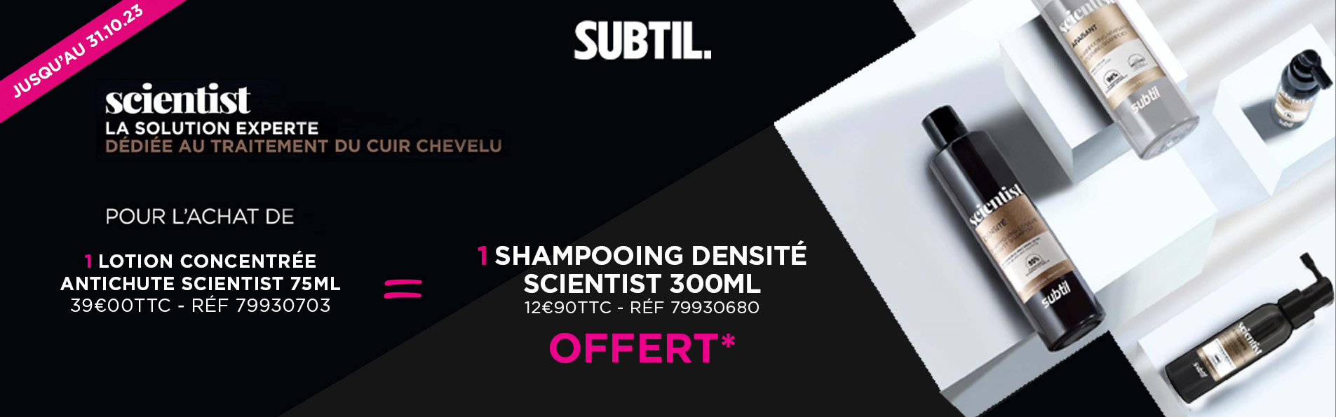 Offre du mois d'Octobre Subtil Scientist